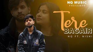 NQ - Tere Bagair | Sazid Ali | Prod by. @samhu7402  | Official Music Video 2022