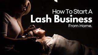 HOW TO START A LASH BUSINESS FROM HOME | EYELASH EXTENSION BUSINESS TIPS