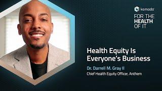 For the Health of It: Health Equity Is Everyone's Business