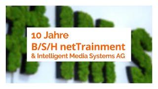 Jubiläum: 10 Jahre B/S/H netTrainment und Intelligent Media Systems AG