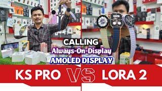 Kieslect Ks Pro Smartwatch VS Kieslect Lady Watch Lora 2 | Amoled Display Always On Display