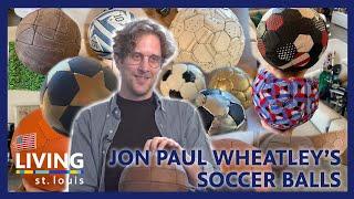 Jon Paul Wheatley's Handmade Soccer Balls | Living St. Louis