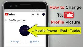 How to Change YouTube Profile Picture on Mobile Phone