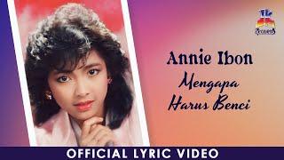 Annie Ibon - Mengapa Harus Benci (Official Lyric Video)