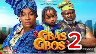 GBAS GBOS 2- DESTINY ETIKO, KAREN IGBINIGIEN, UNTOUCHABLE COMEDY, EVAN OKORO LATEST NIGERIAN MOVIE