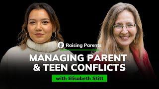 Elisabeth Stitt: Managing Parent and Teen Conflicts | Parenting Science #2