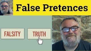  False Pretenses Meaning - Under False Pretences Defined - False Pretenses Examples False Pretences