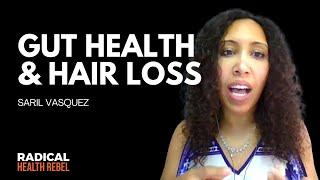 Gut Health, Hair Loss & Common Misconceptions | Radical Health Rebel