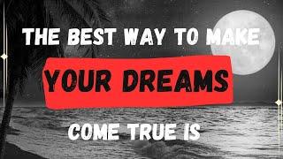 The best way to make your dreams come true is...!! @motivated us