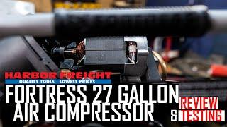 Fortress 27 Gallon Air Compressor Harbor Freight Tools (Testing and Overall Opinion)