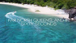 Why you should visit Far North Queensland in 60 seconds.