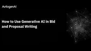 How to Use Generative AI in Bid and Proposal Writing with AutogenAI