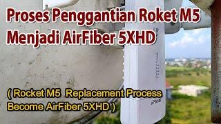 Rocket M5 Replacement Process Become AirFiber 5XHD Ubiquiti