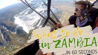 WHAT TO DO IN ZAMBIA in 60 seconds