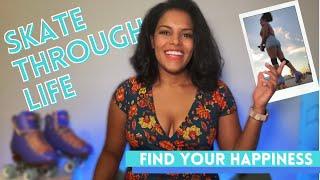 Find Your HAPPINESS and BALANCE - Skate Through Life or Walk: 4 Tips