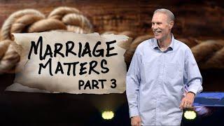 Marriage Matters - Part 3