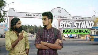 BUS STAND Kaatchikal | Comedy | Kumari Tamizha