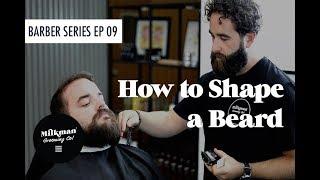 HOW TO SHAPE A BEARD (Barber Beard & Shave Series Ep 09)