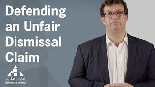 Three Key Aspects to Defending an Unfair Dismissal Claim