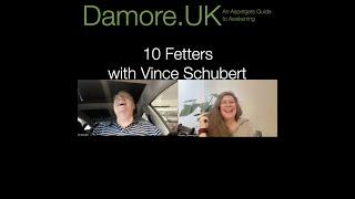 10 Fetters with Vince Schubert - The Awakening Curriculum