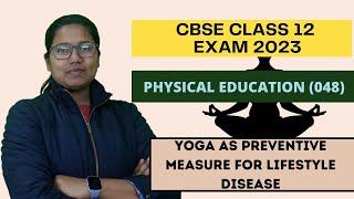 YOGA AND LIFESTYLE |CLASS 12 | CBSE 2023