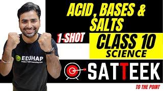 ACID, BASES & SALTS || CLASS 10 || SCIENCE || ONE SHOT || SATTEEK SERIES