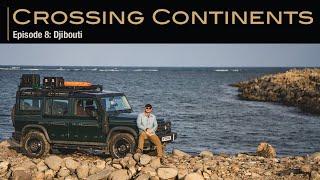 Crossing Continents Episode 8: Djibouti