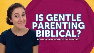 Is Gentle Parenting Biblical?