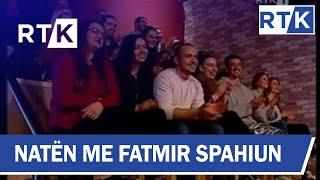 Naten me Fatmir Spahiun - Fatos Kryeziu & Blerina Kllokoqi Rugova 14.03.2016