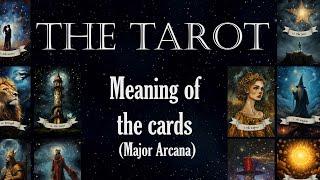 The Tarot - Meaning of the cards - Major Arcana explained simply