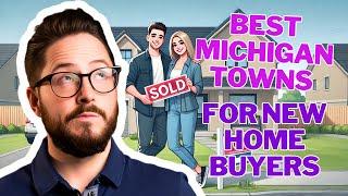 Best Towns for First-Time Home Buyers in Michigan | Top Picks for 2025