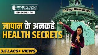 The Truth About Japanese Longevity | Why Their Health Secrets Are Worth Adopting | Shivangi Desai