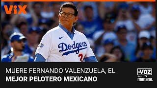 Muere Fernando Valenzuela, el mejor pelotero mexicano de la historia: La Voz de la Mañana