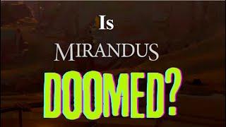 Is Mirandus Doomed? -  I Sure Hope Not!