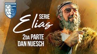 Culto IBPV 2017 - Serie: Elias - 2da Parte - Dan Nuesch