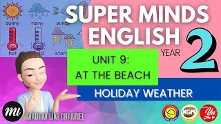 SUPER MINDS YEAR 2 | UNIT 9 | HOLIDAY WEATHER