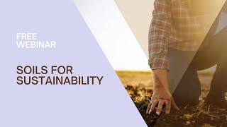 Soils for Sustainability Webinar