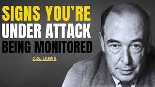 C.S. Lewis | Signs You’re Under Attack & Being Monitored