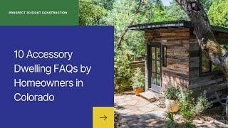 10 Accessory Dwelling Unit (ADUs) FAQs by Homeowners in Colorado