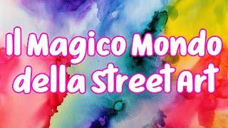 Il Magico Mondo della Street Art