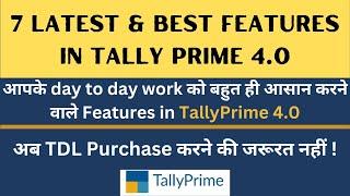 7 Latest & Best Features in Tally Prime 4.0 | Tally Prime New Updated Features | Tally prime