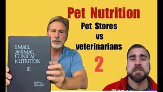 Pet Stores vs Veterinarians.....Nutrition Part 2