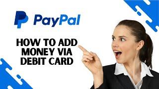 How to Add Money to Paypal from Debit card (FULL GUIDE)