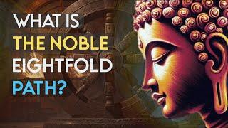 What is The Noble Eightfold Path?