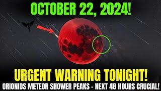 TONIGHT! Oct 22, 2024 – Orionids Meteor Shower Peaks! Don't Miss Next 48 Hours of Celestial Magic!