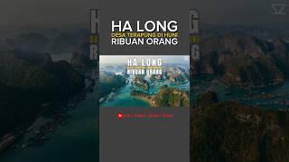 Ha Long Desa Terapung di Vietnam yang Menajubkan #halong #desaunik #vietnam #shorts #sobatzizan