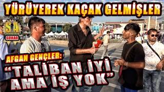 40 GÜN YÜRÜYEREK TÜRKİYE'YE KAÇAK GELEN AFGAN GENÇLER: "PARAMIZ OLSA AVRUPA'YA GİDERİZ"