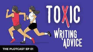 The Plotcast: EP 01 - Avoid This Toxic Writing Advice