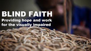 Blind faith: providing hope and work for the visually impaired