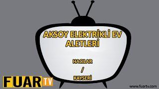 AKSOY ELEKTRİKLİ EV ALETLERİ - HACILAR / KAYSERİ